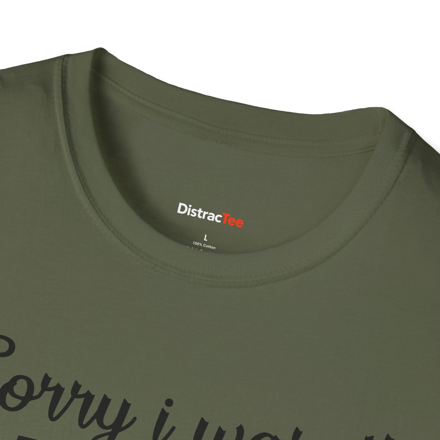 Sorry I wasn't paying attention T-shirt