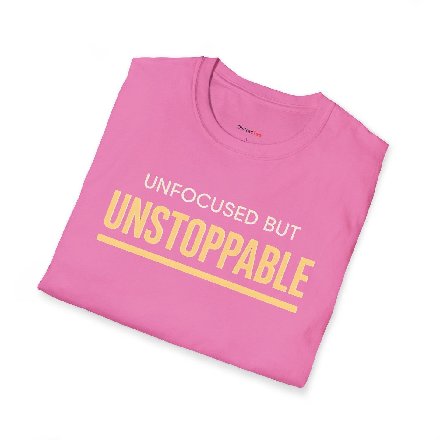 Unfocused but unstoppable T-shirt