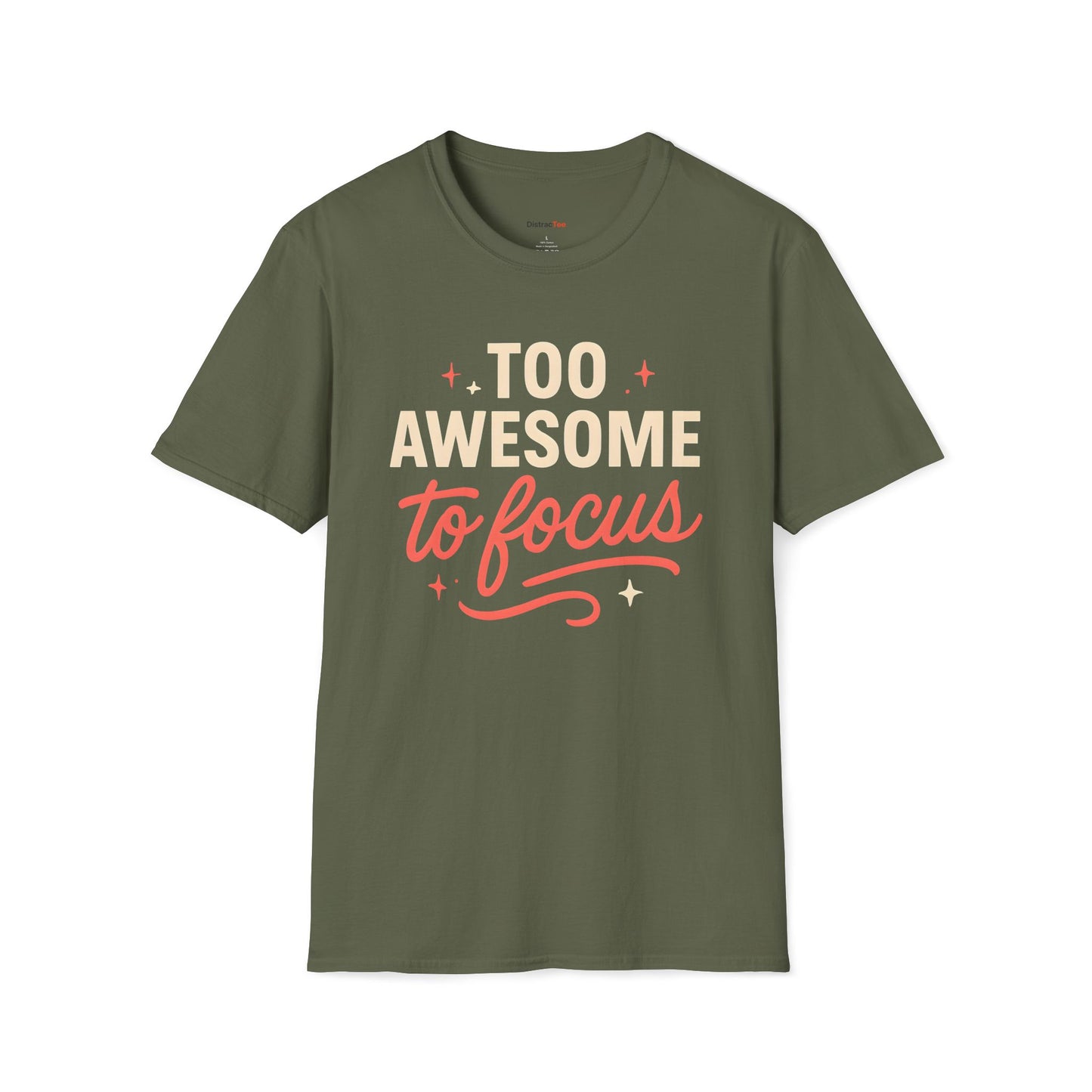 Too awesome to focus T-shirt