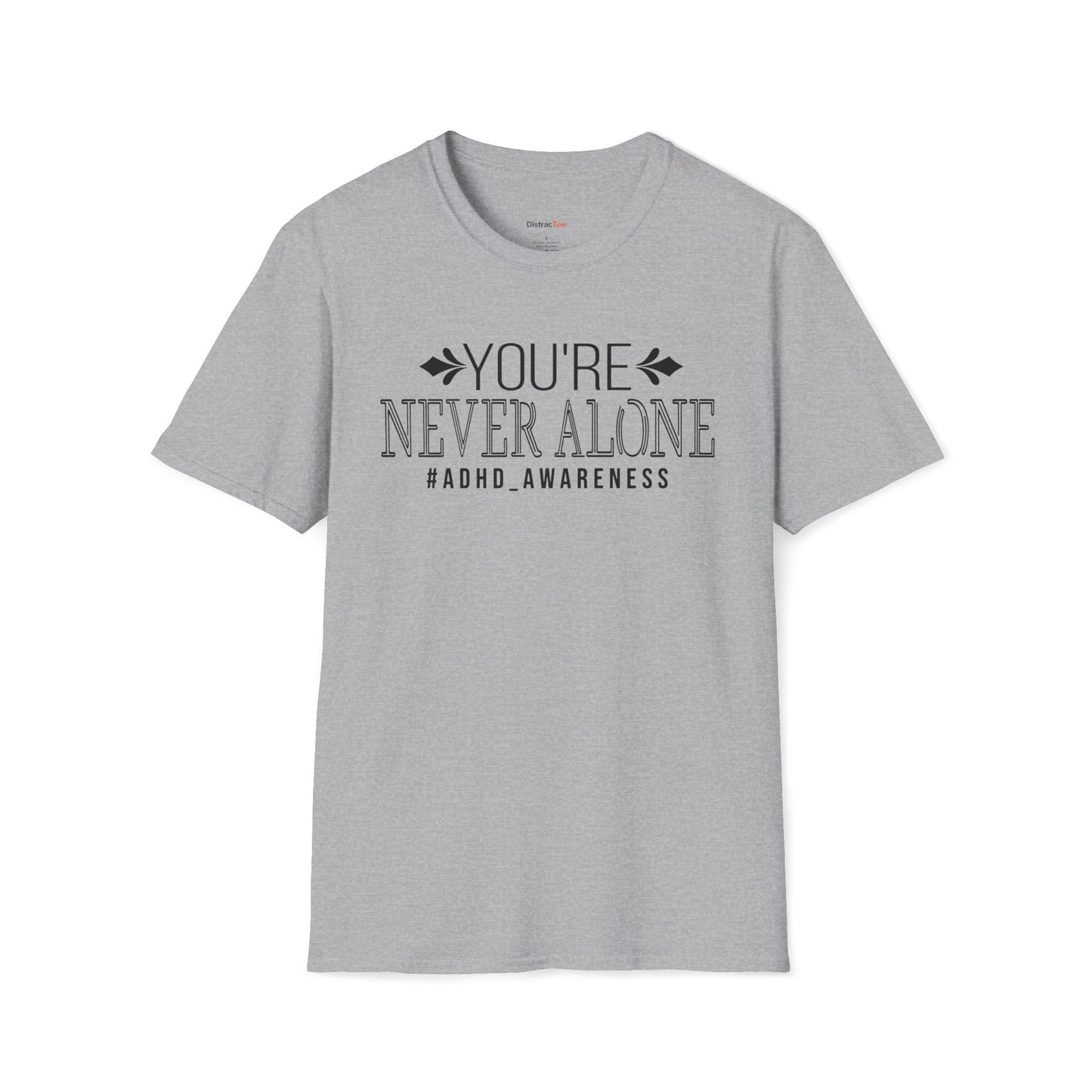 You're never Alone T-shirt