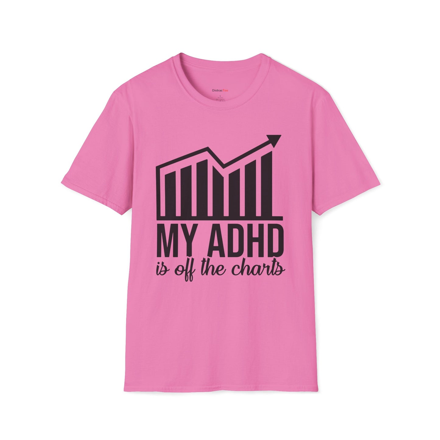 My ADHD is off the charts T-shirt