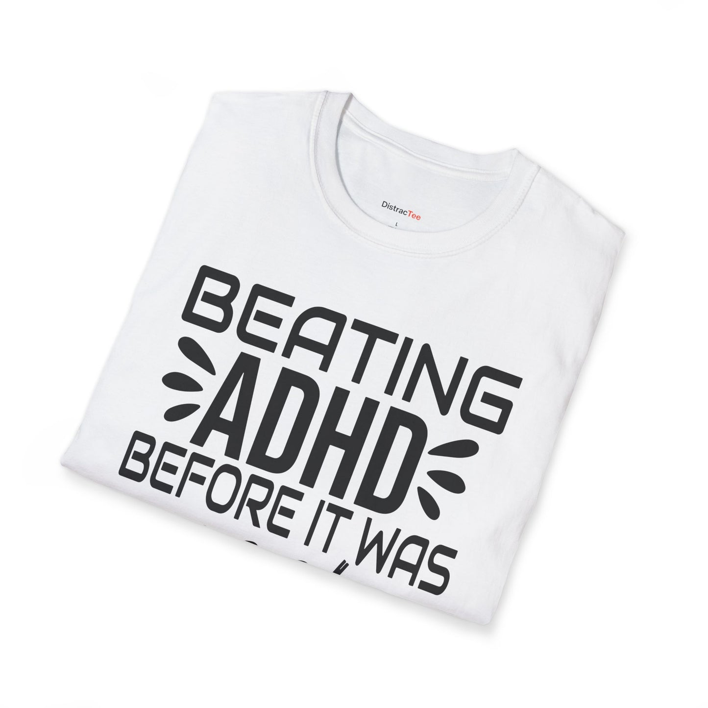 Beating ADHD before it was cool T-shirt