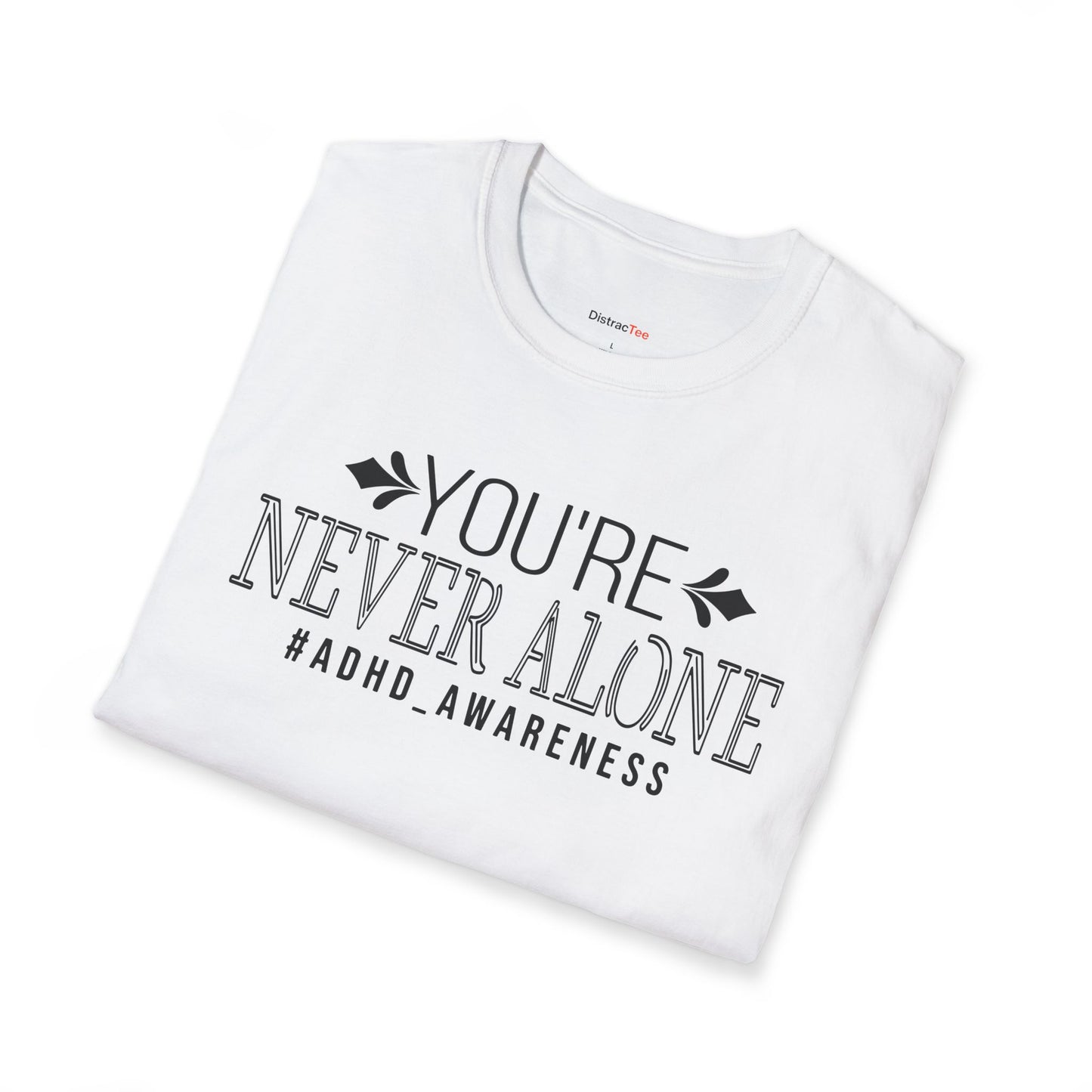 You're never Alone T-shirt