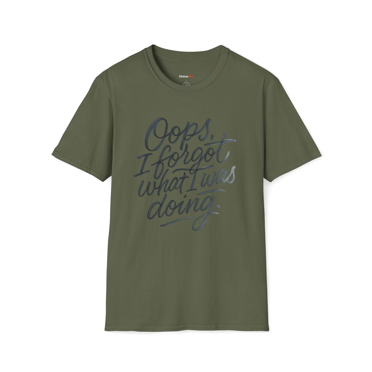 Oops I forgot what I was doing T-shirt