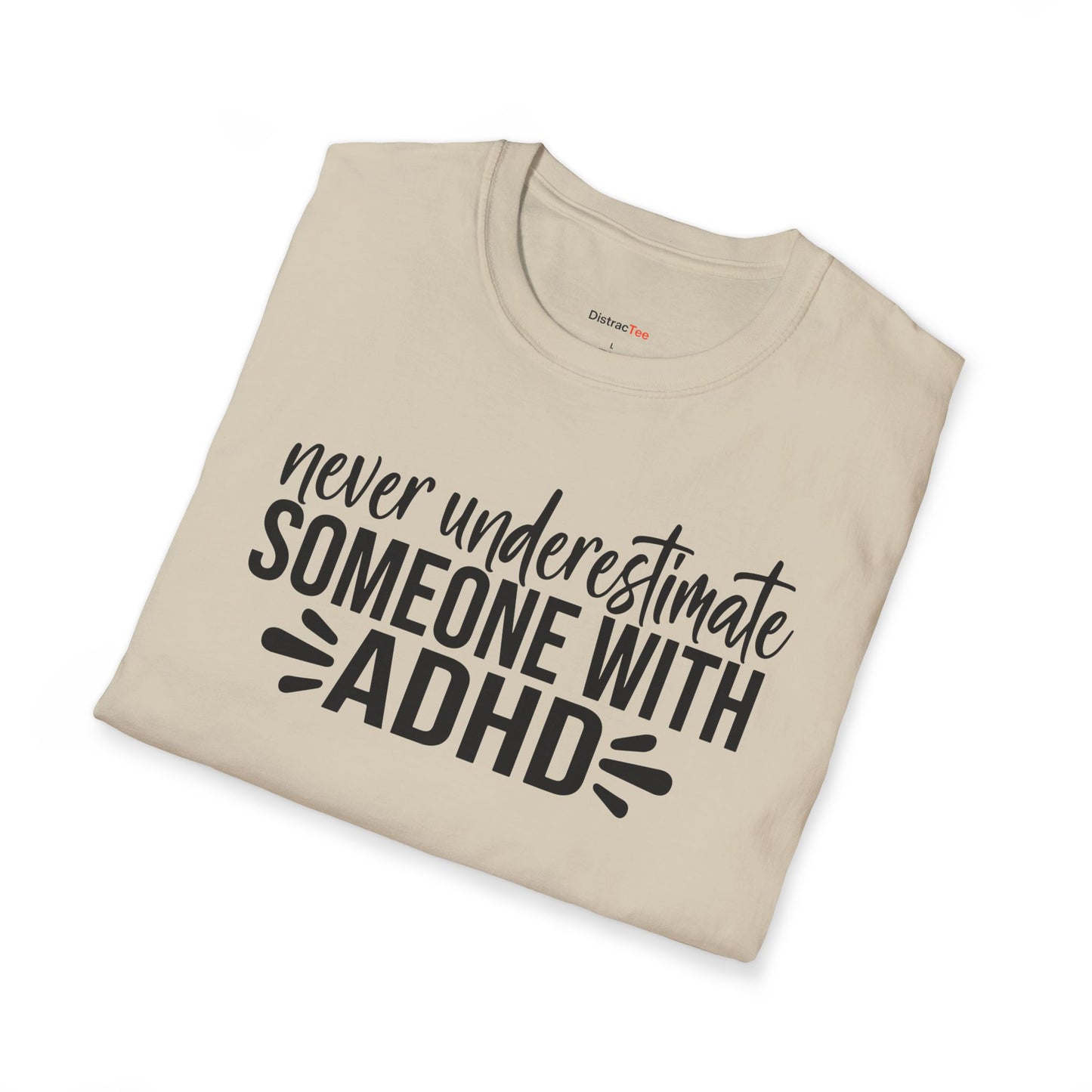 Never underestimate someone with ADHD T-shirt