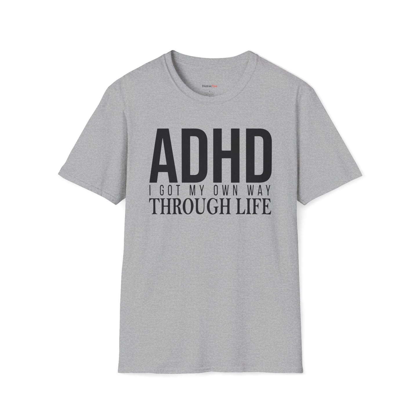 I got my own way through life T-shirt