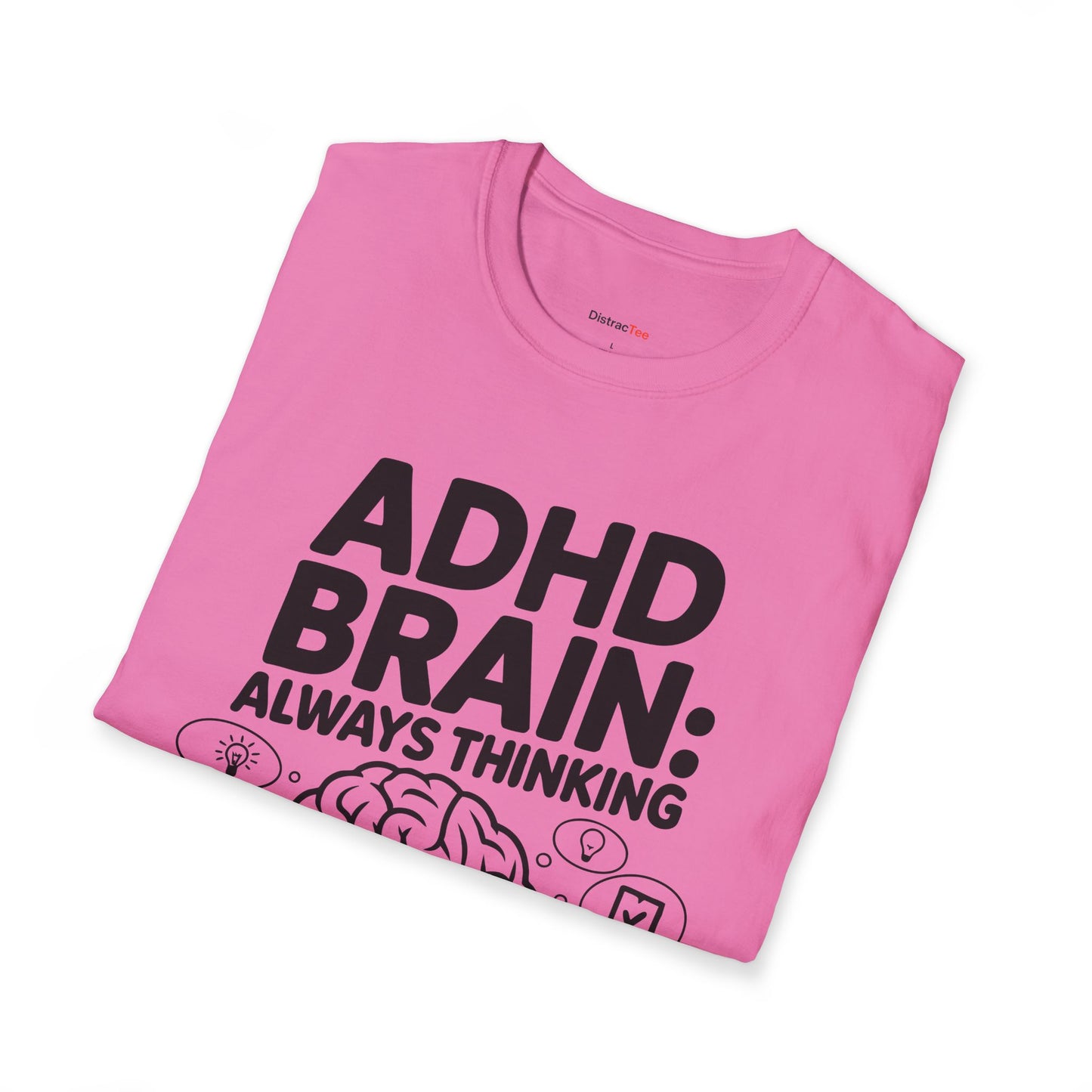 ADHD Brain: Always Thinking T-shirt