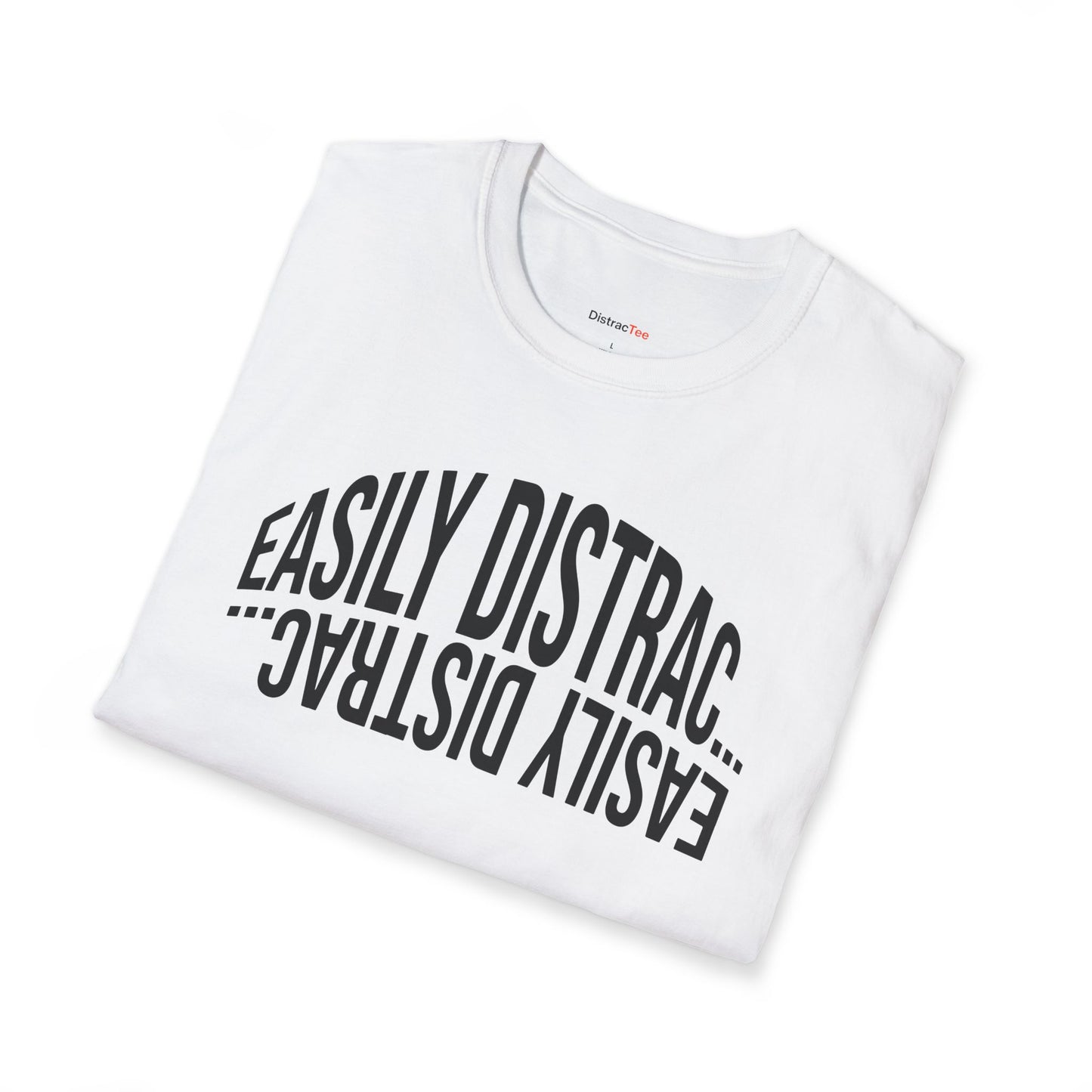 Easily Distrac... T-shirt