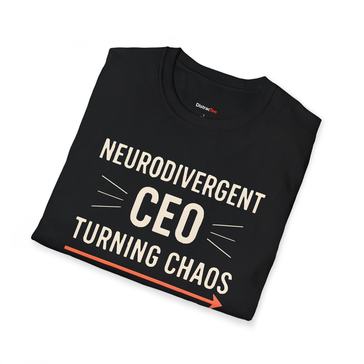 Neurodivergent CEO: Turning chaos into strategy T-shirt