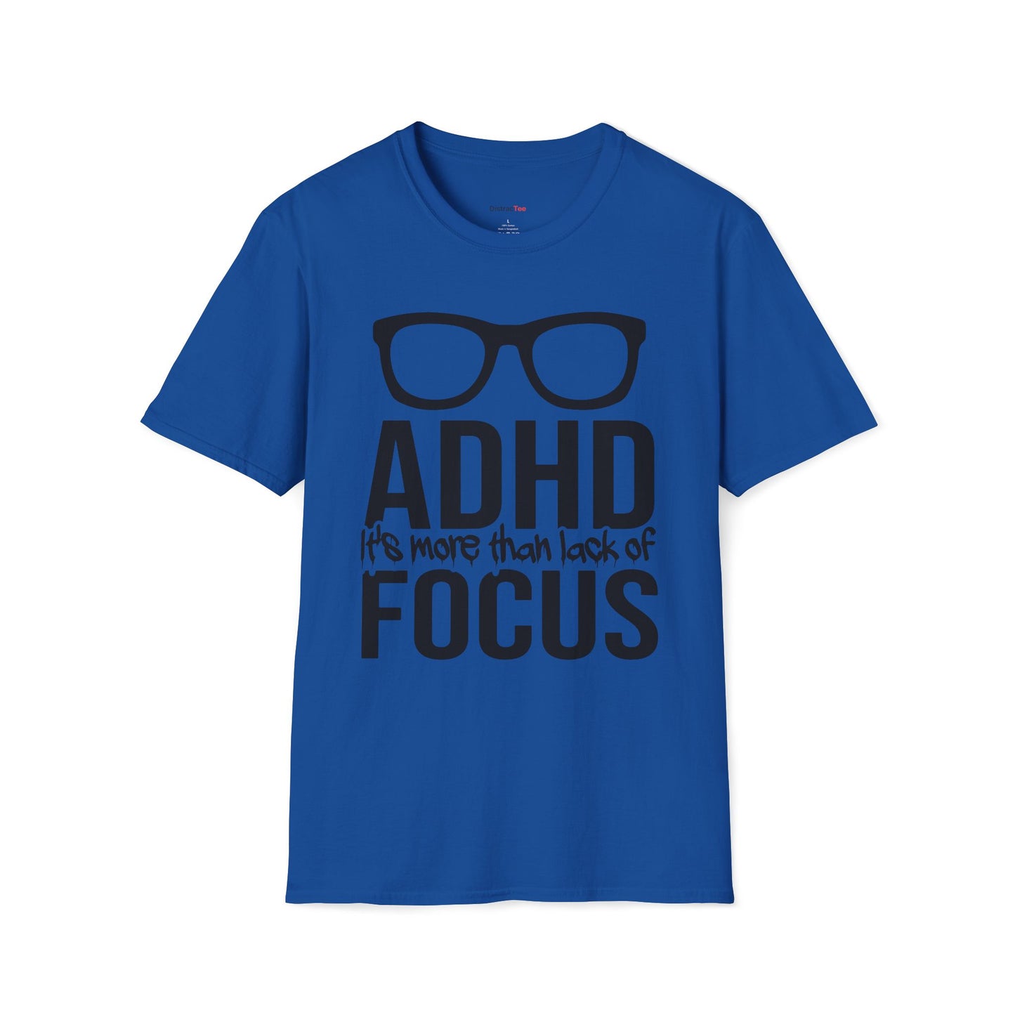 ADHD It's more than lack of Focus T-shirt