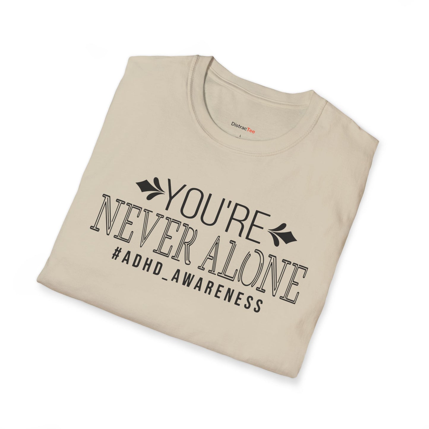 You're never Alone T-shirt