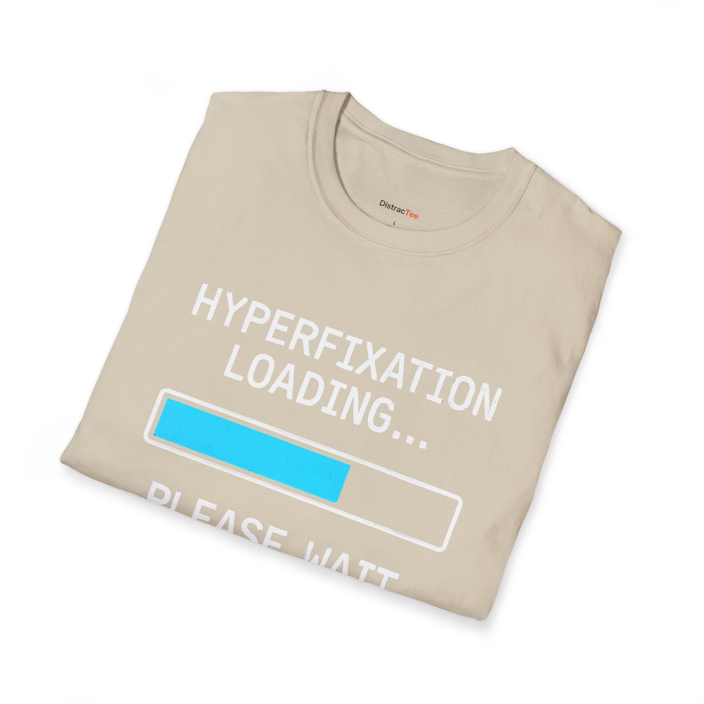 Hyperfixation loading T-shirt