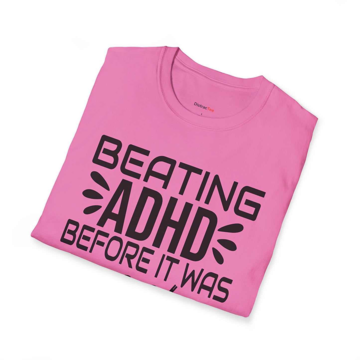 Beating ADHD before it was cool T-shirt