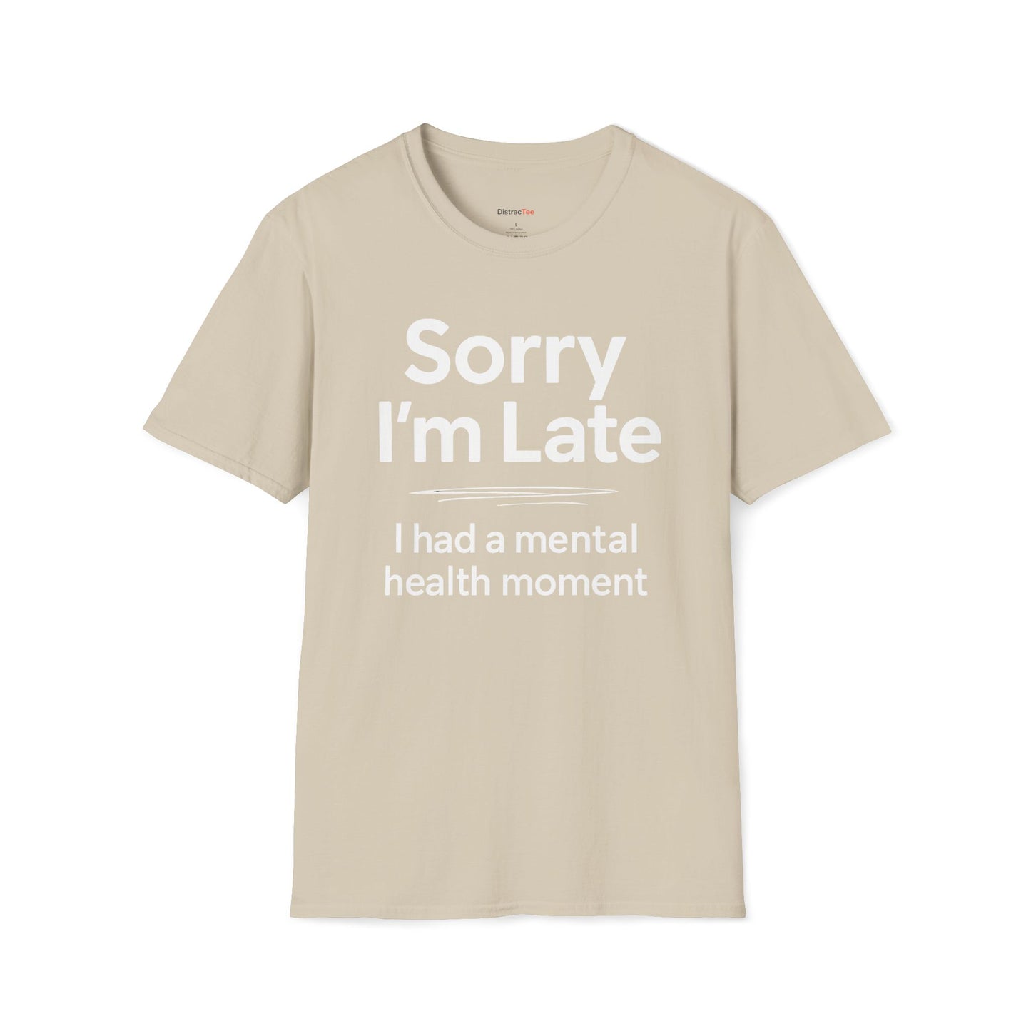 Sorry I'm late T-shirt