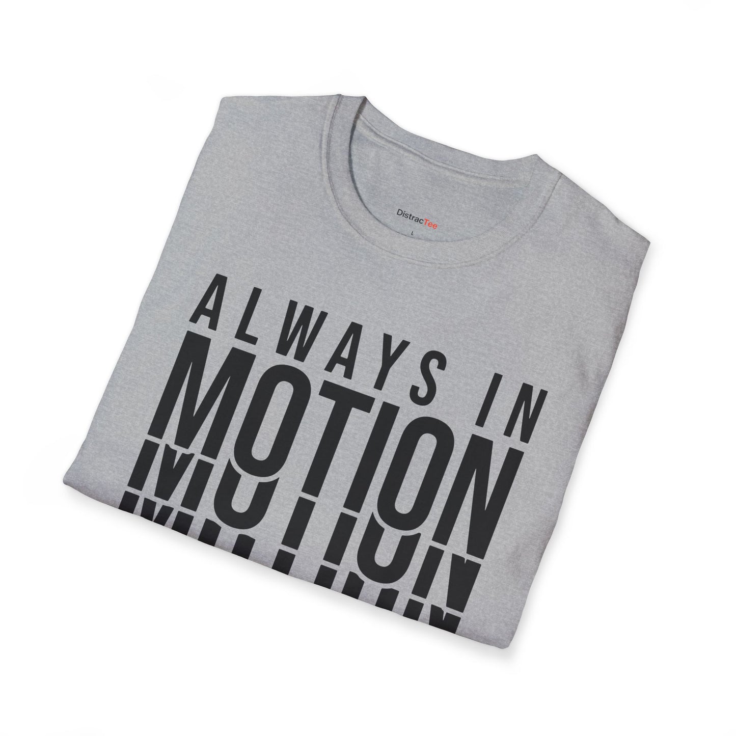 Always in Motion T-shirt