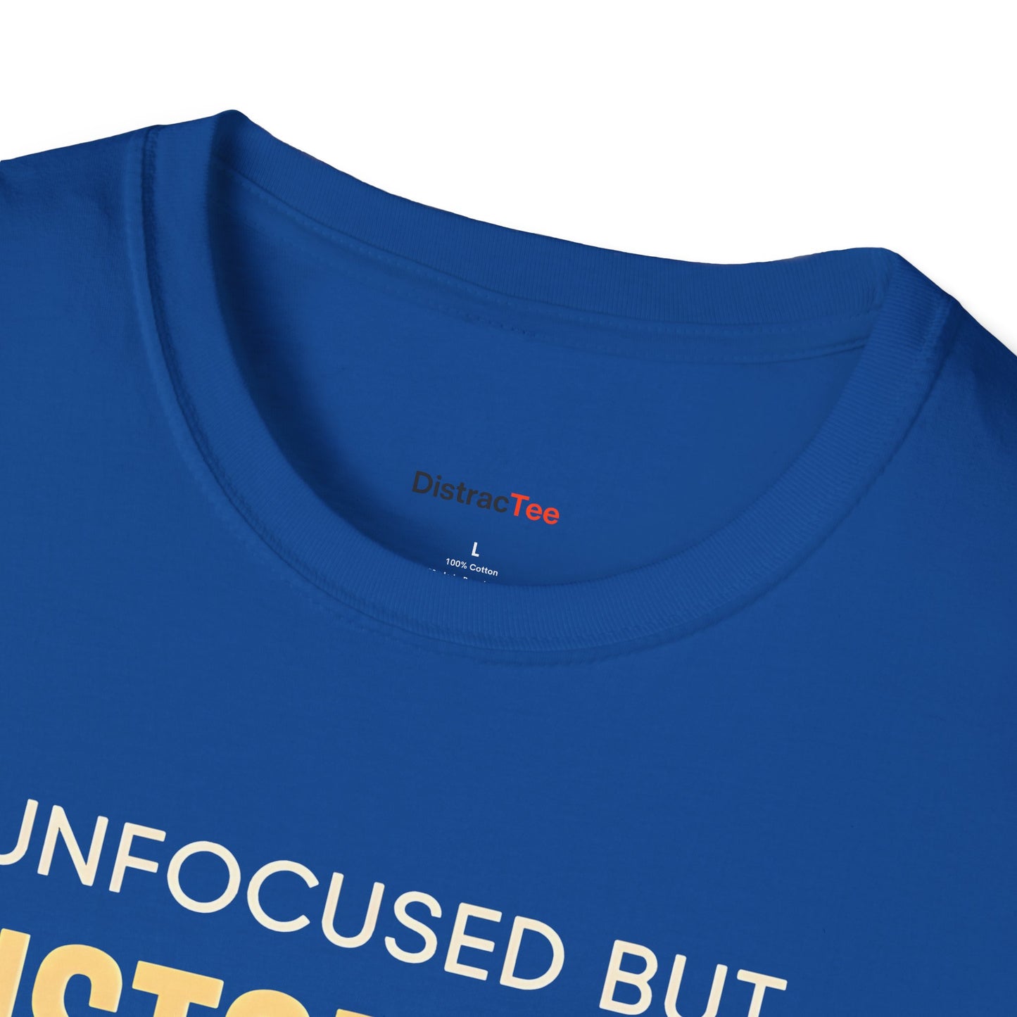 Unfocused but unstoppable T-shirt