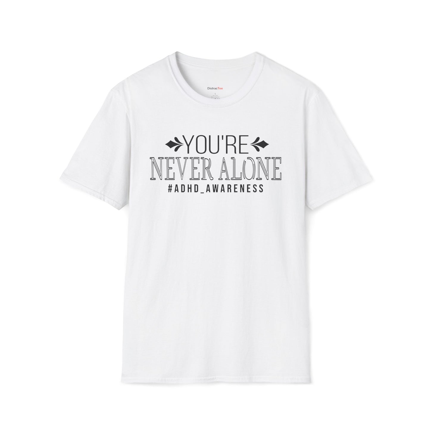 You're never Alone T-shirt
