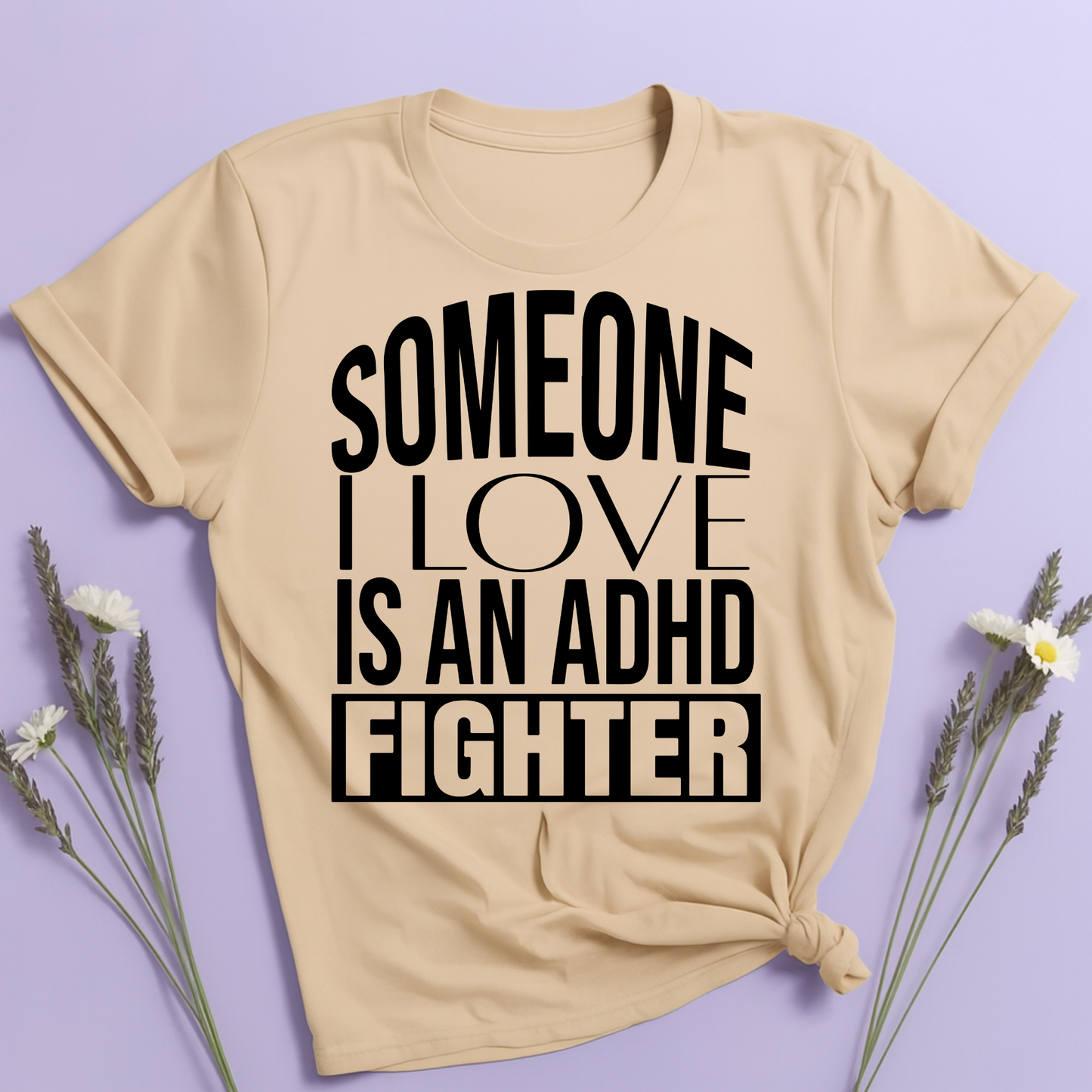 Someone I Love is an ADHD Fighter T-shirt