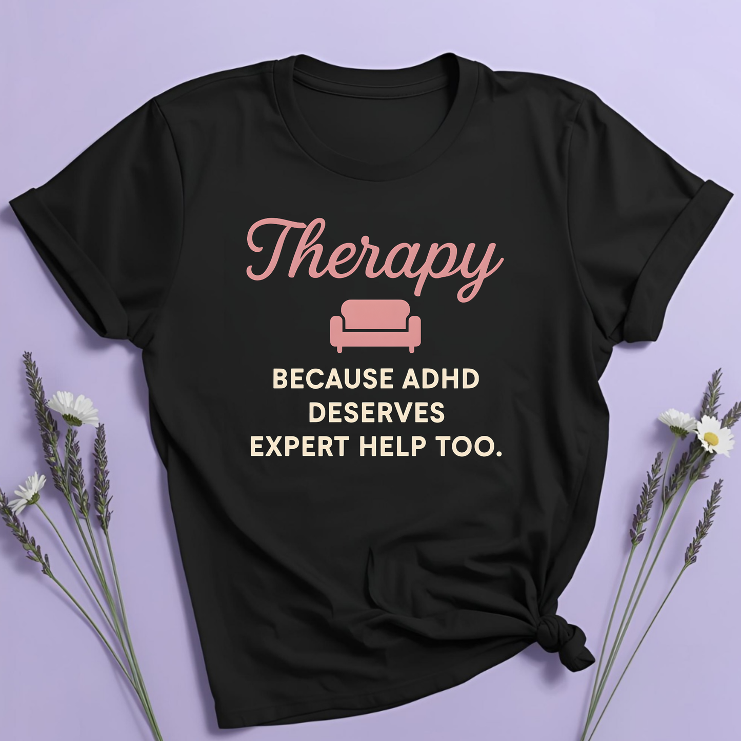 ADHD deserves expert help too T-shirt