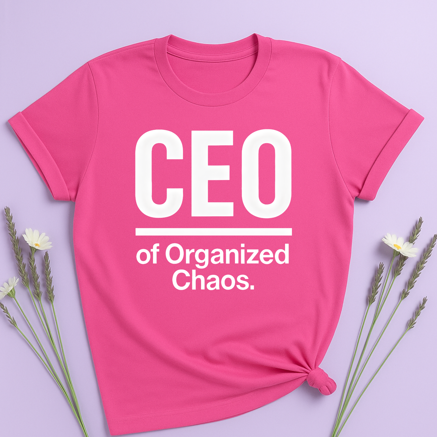 CEO of organized chaos T-shirt
