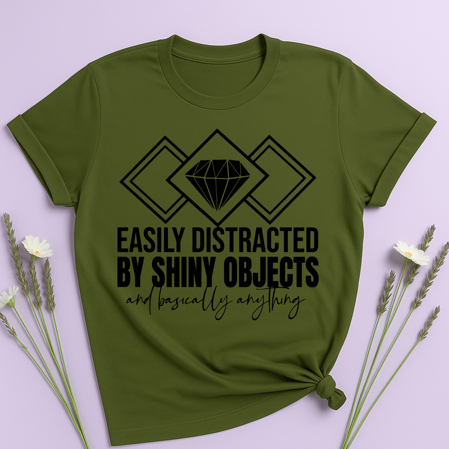 Easily distracted by Shiny Objects T-shirt