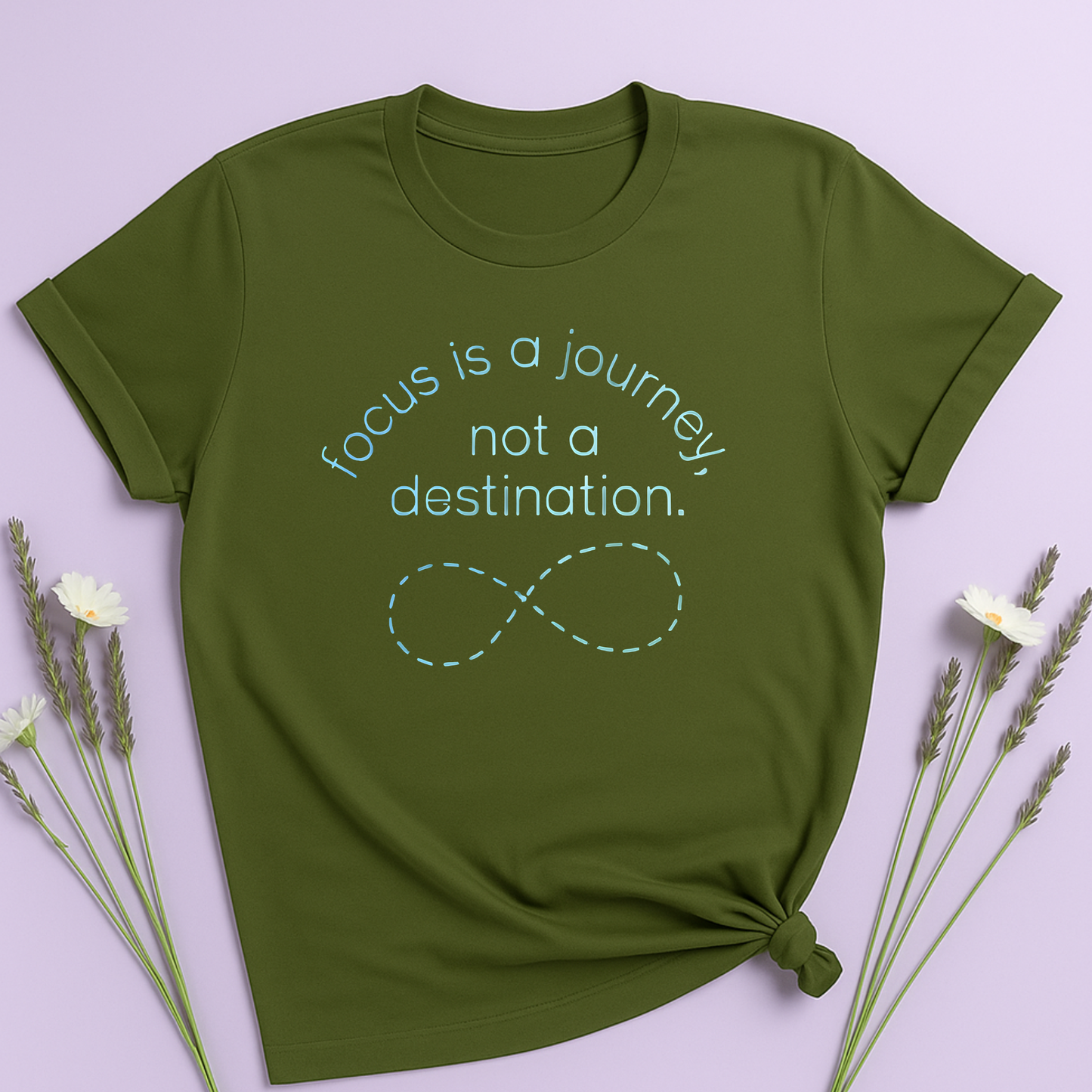 Focus is a journey, not a destination T-shirt