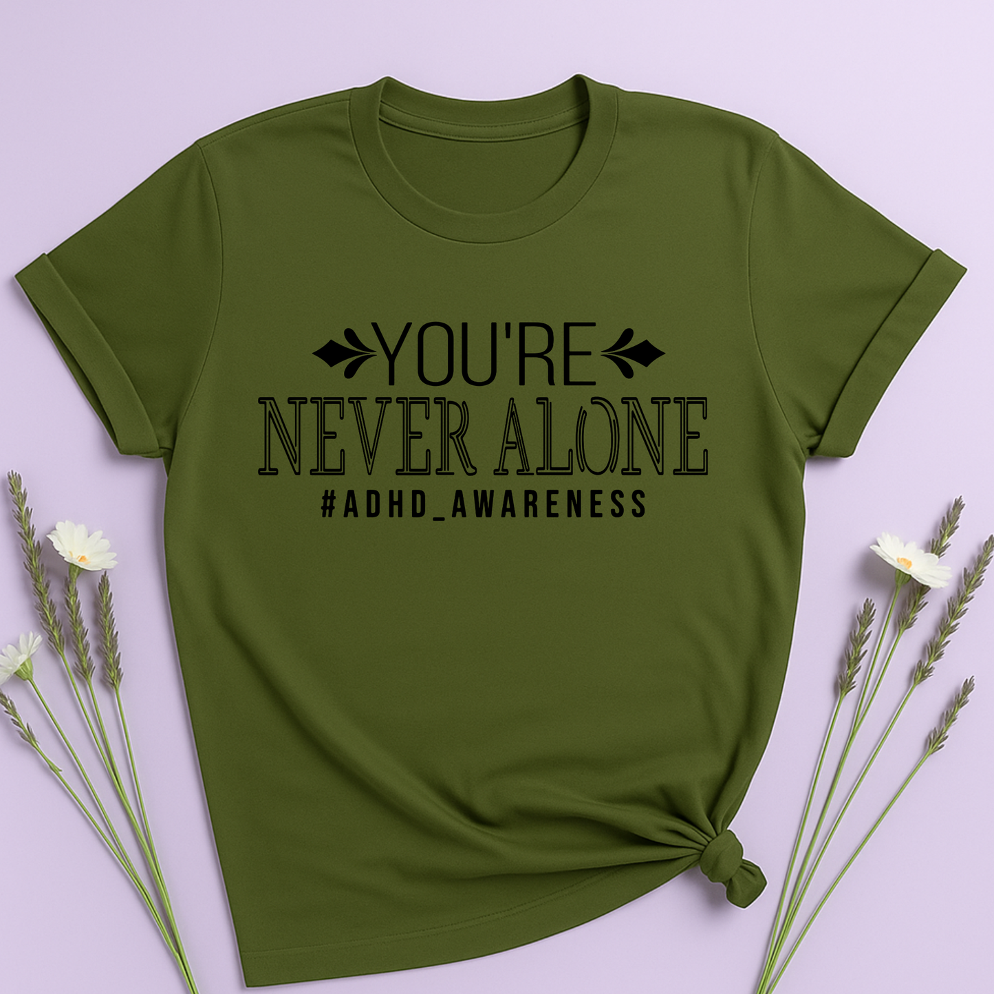 You're never Alone T-shirt