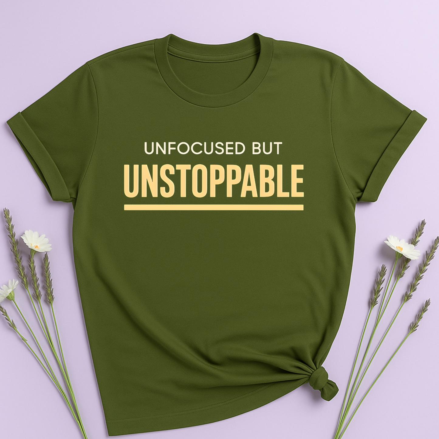 Unfocused but unstoppable T-shirt
