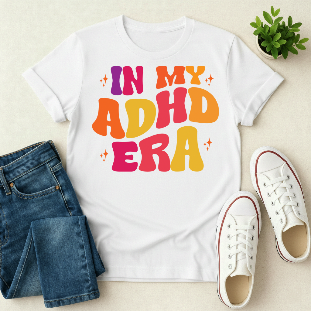 In my ADHD Era T-shirt