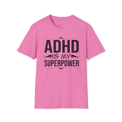 ADHD is my superpower T-shirt