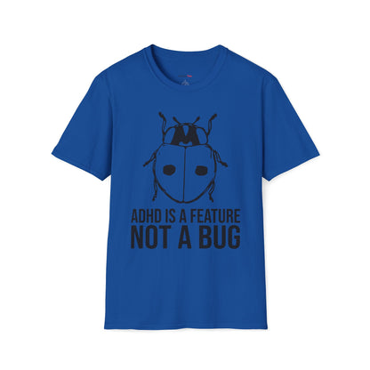 ADHD is a feature not a bug T-shirt