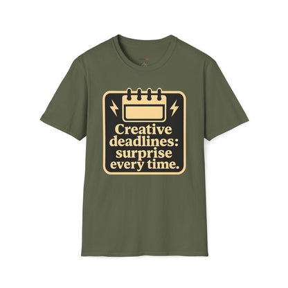 Creative deadlines: surprise every time T-shirt