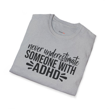 Never underestimate someone with ADHD T-shirt