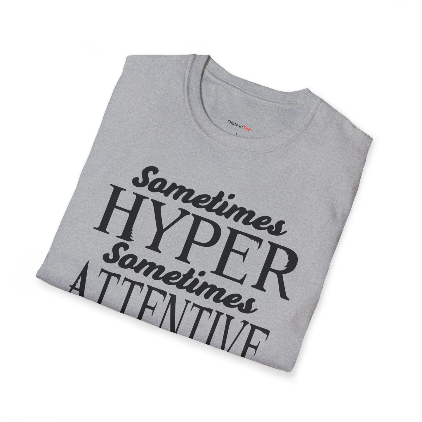 Sometimes Hyper Sometimes Attentive Always Curious T-shirt