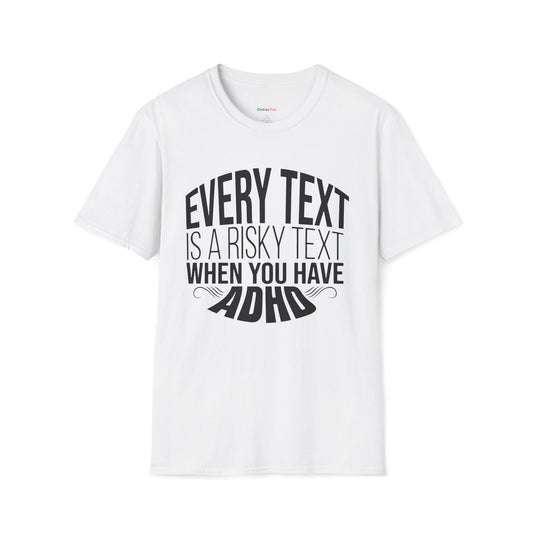 Every text is a risky text T-shirt