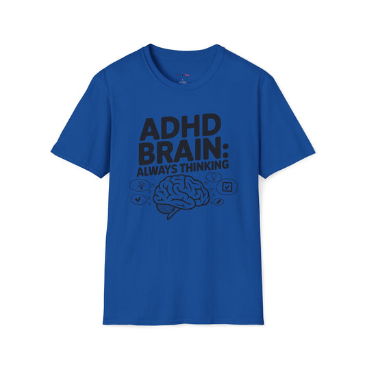 ADHD Brain: Always Thinking T-shirt