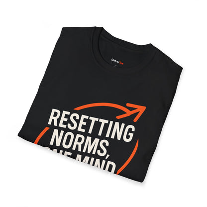 Resetting Norms, one mind at a time T-shirt