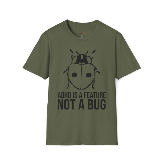 ADHD is a feature not a bug T-shirt