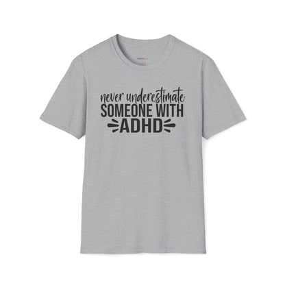 Never underestimate someone with ADHD T-shirt