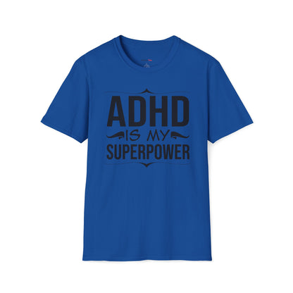 ADHD is my superpower T-shirt