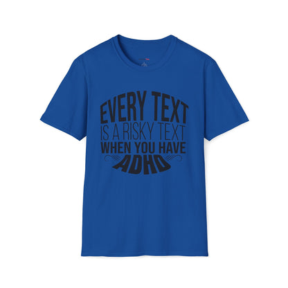 Every text is a risky text T-shirt