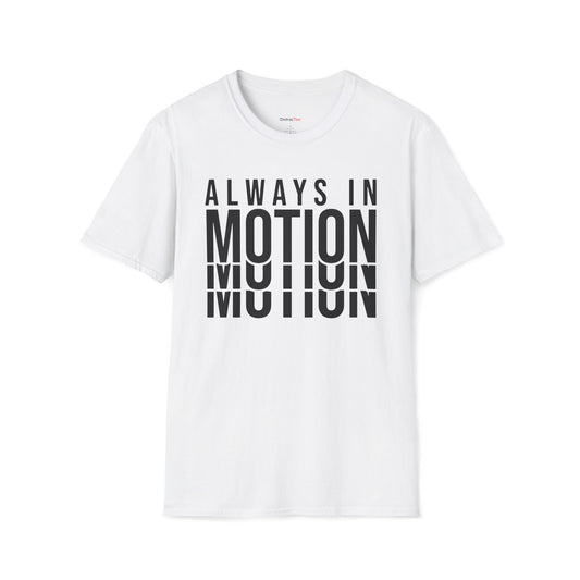 Always in Motion T-shirt