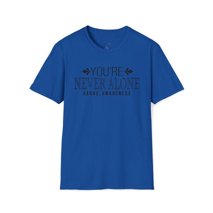 You're never Alone T-shirt