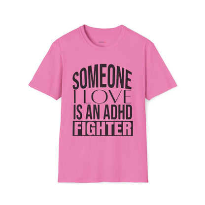 Someone I Love is an ADHD Fighter T-shirt