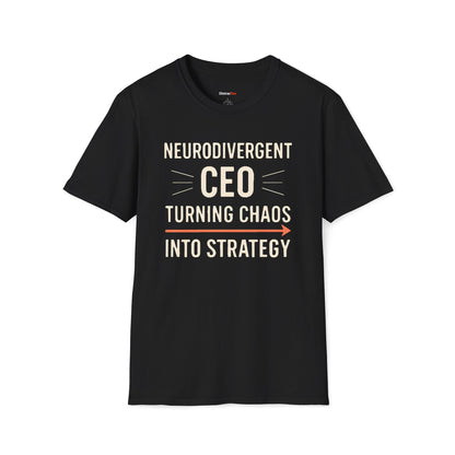 Neurodivergent CEO: Turning chaos into strategy T-shirt