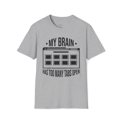 My brain has too many tabs open T-shirt