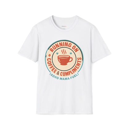 Running on Coffee and Compliments T-shirt