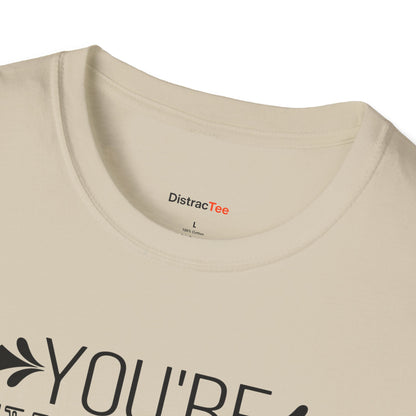 You're never Alone T-shirt