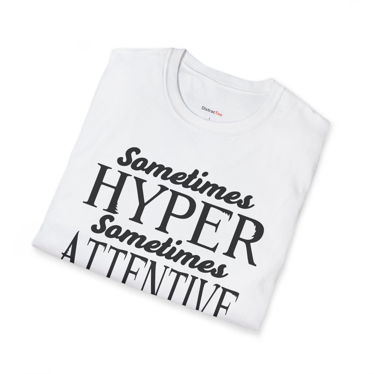 Sometimes Hyper Sometimes Attentive Always Curious T-shirt