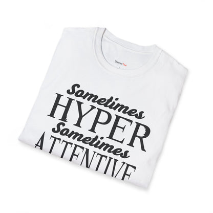 Sometimes Hyper Sometimes Attentive Always Curious T-shirt